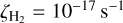${\zeta _{{{\rm{H}}_2}}} = {10^{ - 17}}{{\rm{s}}^{ - 1}}$