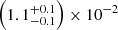 $ \left(1.1_{-0.1}^{+0.1}\right)\times10^{-2} $