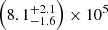 $ \left(8.1_{-1.6}^{+2.1}\right)\times10^5 $