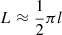 $ L \approx \frac{1}{2}\pi l $