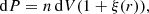 $$ \begin{aligned} \mathrm{d}P=n\, \mathrm{d}V(1+\xi (r)), \end{aligned} $$