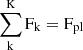 $ \mathrm{\displaystyle\sum\limits_k^K F_k = F_{pl}} $