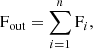 $$ \begin{aligned} \mathrm{F}_{\rm out} = \displaystyle \sum _{i=1}^n \mathrm{F}_i, \end{aligned} $$