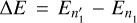 $\[\Delta E=E_{n_1^{\prime}}-E_{n_1}\]$
