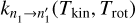 $\[k_{n_1 \rightarrow n_1^{\prime}}\left(T_{\text {kin }}, T_{\text {rot }}\right)\]$