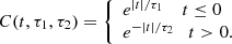$$ \begin{aligned} C(t, \tau _1, \tau _2) = \left\{ \begin{array}{l} e^{|t|/\tau _{1}} \quad \ t\le 0\\ e^{-|t|/\tau _{2}} \quad t>0. \\ \end{array}\right. \end{aligned} $$