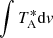 $ \int T_{\rm A}^* {\rm d}v $