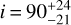 $i = 90_{ - 21}^{ + 24}$