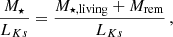 $$ \begin{aligned} \frac{M_\star }{L_{{Ks}}} = \frac{M_{\star ,\mathrm{living} } + M_{\mathrm{rem} }}{L_{{Ks}}} \, , \end{aligned} $$