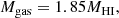 $$ \begin{aligned} M_{\mathrm{gas} }=1.85 M_{\mathrm{HI} }, \end{aligned} $$