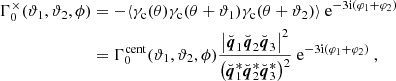 $$ \begin{aligned} \Gamma ^\mathrm \times _0 (\vartheta _1,\vartheta _2,\phi )&= -\langle \gamma _{\mathrm{c} }(\mathbf \theta )\gamma _{\mathrm{c} }(\mathbf \theta +\mathbf \vartheta _1)\gamma _{\mathrm{c} }(\mathbf \theta +\mathbf \vartheta _2) \rangle \ \mathrm{e} ^{-3{\mathrm{i} }(\varphi _1+\varphi _2)} \nonumber \\&= \Gamma _0^{\mathrm{cent} }(\vartheta _1,\vartheta _2,\phi ) \frac{\left| \breve{{\boldsymbol{q}}}_1 \breve{{\boldsymbol{q}}}_2 \breve{{\boldsymbol{q}}}_3 \right|^2}{\left( \breve{{\boldsymbol{q}}}_1^* \breve{{\boldsymbol{q}}}_2^* \breve{{\boldsymbol{q}}}_3^* \right)^2} \ \mathrm{e} ^{-3{\mathrm{i} }(\varphi _1+\varphi _2)} \ , \end{aligned} $$