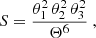 $$ \begin{aligned} S&= \frac{\theta _1^2 \, \theta _2^2 \, \theta _3^2}{\Theta ^6} \ , \end{aligned} $$