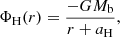 $$ \begin{aligned} \Phi _{\rm H}(r) = \dfrac{-GM_{\rm b}}{r+a_{\rm H}}, \end{aligned} $$