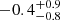 $ -0.4^{+0.9}_{-0.8} $