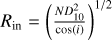 $\[R_{\text {in }}=\left(\frac{N D_{10}^2}{\cos (i)}\right)^{1 / 2}\]$