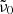 $ \tilde{\nu}_0 $