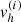 $ v_h^{(i)} $
