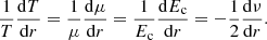 $$ \begin{aligned} \frac{1}{T}\frac{\mathrm{d} T}{\mathrm{d} r}=\frac{1}{\mu }\frac{\mathrm{d} \mu }{\mathrm{d} r}= \frac{1}{E_\mathrm{c} }\frac{\mathrm{d} E_\mathrm{c} }{\mathrm{d} r}=-\frac{1}{2}\frac{\mathrm{d} \nu }{\mathrm{d} r}. \end{aligned} $$