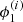 $ \phi_1^{(i)} $