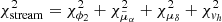 $$ \begin{aligned} \chi ^2_{\rm {stream}}&= \chi ^2_{\phi _2} + \chi ^2_{\tilde{\mu }_\alpha }+ \chi ^2_{\mu _\delta }+\chi ^2_{v_h}\end{aligned} $$