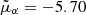 $ \tilde{\mu}_\alpha=-5.70 $