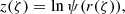 $$ \begin{aligned} z(\zeta )&=\ln \psi (r(\zeta )),\end{aligned} $$