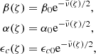 $$ \begin{aligned} \beta (\zeta )&= \beta _0\mathrm{e} ^{-\tilde{\nu }(\zeta )/2}, \nonumber \\ \alpha (\zeta )&= \alpha _0\mathrm{e} ^{-\tilde{\nu }(\zeta )/2}, \nonumber \\ \epsilon _c(\zeta )&= \epsilon _{c0}\mathrm{e} ^{-\tilde{\nu }(\zeta )/2}, \end{aligned} $$