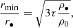 $$ \begin{aligned} \frac{r_{\rm {min}}}{r_\bullet }=\sqrt{3\tau \frac{\rho _\bullet }{\rho _0}}, \end{aligned} $$
