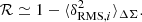 $$ \begin{aligned} \mathcal{R} \simeq 1 - \langle \delta ^2_{\mathrm{RMS},i} \rangle _{\Delta \Sigma }. \end{aligned} $$