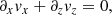 $$ \begin{aligned} \partial _x {v}_x + \partial _z {v}_z&= 0, \end{aligned} $$