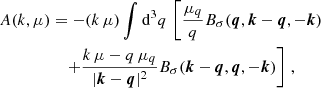 $$ \begin{aligned} A(k,\mu )&= -(k \, \mu ) \int \mathrm{d} ^3 q \, \left[ \frac{\mu _q}{q} B_\sigma (\boldsymbol{q}, \boldsymbol{k}-\boldsymbol{q}, -\boldsymbol{k}) \right. \nonumber \\&\quad \left. + \frac{k \, \mu - q \, \mu _q}{|\boldsymbol{k} - \boldsymbol{q}|^2} B_\sigma (\boldsymbol{k}-\boldsymbol{q},\boldsymbol{q}, -\boldsymbol{k}) \right] \, , \end{aligned} $$