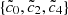 $ \{\tilde{c}_0, \tilde{c}_2, \tilde{c}_4\} $