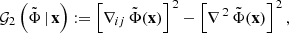 $$ \begin{aligned} \mathcal{G} _2\left( \tilde{\Phi }\,|\,\mathbf{x } \right) := \left[ \nabla _{ij}\,\tilde{\Phi }(\mathbf{x }) \right]^{\,2}-\left[ \nabla ^{\,2}\,\tilde{\Phi }(\mathbf{x }) \right]^{\,2}, \end{aligned} $$