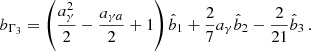 $$ \begin{aligned} b_{\Gamma _3}&= \left(\frac{a_\gamma ^2}{2} - \frac{a_{\gamma a}}{2} +1\right)\hat{b}_1 + \frac{2}{7}a_\gamma \hat{b}_2 - \frac{2}{21}\hat{b}_3\,. \end{aligned} $$