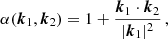 $$ \begin{aligned} \alpha ({\boldsymbol{k}}_1,{\boldsymbol{k}}_2)&= 1+\frac{{\boldsymbol{k}}_1\cdot {\boldsymbol{k}}_2}{|{\boldsymbol{k}}_1|^2}\,, \end{aligned} $$