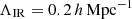 $ \Lambda_{\mathrm{IR}}=0.2 \,h\,\mathrm{Mpc}^{-1} $