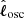 $ \hat{\boldsymbol{\ell}}_{\mathrm{osc}} $