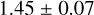 $\[1.45 \pm 0.07\]$