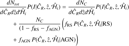 $\[\begin{aligned}& \frac{d N_{{tot }}}{d \hat{C}_R d \hat{z} d \hat{\mathcal{H}}_i} P\left(I {\mid} \hat{C}_R, \hat{z}, \hat{\mathcal{H}}_i\right)=\frac{d N_C}{d \hat{C}_R d \hat{z} d \hat{\mathcal{H}}_i} P\left(I {\mid} \hat{C}_R, \hat{z}, \hat{\mathcal{H}}_i\right) \\&\quad \quad+\frac{N_C}{\left(1-f_{\mathrm{RS}}-f_{\mathrm{AGN}}\right)}\left(f_{\mathrm{RS}} ~P\left(\hat{C}_R, \hat{z}, \hat{\mathcal{H}}_i {\mid} \mathrm{RS}\right)\right. \\&\quad \left.\quad+f_{\mathrm{AGN}} ~P\left(\hat{C}_R, \hat{z}, \hat{\mathcal{H}}_i {\mid} \mathrm{AGN}\right)\right)\end{aligned}\]$