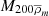 $ M_{200\overline{\rho}_m} $
