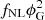 $ f_{\rm NL}\phi_{{\rm G}}^2 $