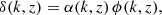 $$ \begin{aligned} \delta (k,z) = \alpha (k,z) \, \phi (k,z) , \end{aligned} $$