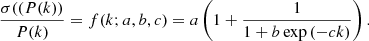 $$ \begin{aligned} \frac{\sigma ((P(k))}{P(k)} = f(k; a,b,c) = a \left(1+\frac{1}{1+b \exp {(-c k})} \right) . \end{aligned} $$