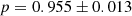 $$ \begin{aligned} p=0.955\pm 0.013 \end{aligned} $$