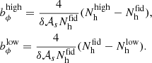 $$ \begin{aligned}&b_\phi ^\mathrm{high} = \frac{4}{\delta \mathcal{A} _s N_{\rm h}^\mathrm{fid}} (N_{\rm h}^\mathrm{high} - N_{\rm h}^\mathrm{fid}), \nonumber \\&b_\phi ^\mathrm{low} = \frac{4}{\delta \mathcal{A} _s N_{\rm h}^\mathrm{fid}} (N_{\rm h}^\mathrm{fid} - N_{\rm h}^\mathrm{low}) . \end{aligned} $$