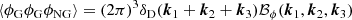 $$ \begin{aligned} \langle \phi _{\rm G} \phi _{\rm G} \phi _{\rm NG}\rangle = (2\pi )^3 \delta _{\rm D}(\boldsymbol{k}_1+\boldsymbol{k}_2+\boldsymbol{k}_3) \mathcal{B} _{\phi }(\boldsymbol{k}_1, \boldsymbol{k}_2,\boldsymbol{k}_3) \end{aligned} $$