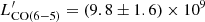 $ L^\prime_\mathrm{CO(6{-}5)} = (9.8\pm 1.6)\times 10^9 $