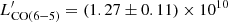 $ L^\prime_\mathrm{CO(6{-}5)}=(1.27\pm 0.11)\times 10^{10} $