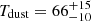 $ T_{\rm dust}=66^{+15}_{-10} $