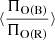 Mathematical equation: $ \langle \frac{\Pi_{\mathrm{O(B)}}}{\Pi_{\mathrm{O(R)}}} \rangle $